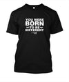 T-Shirt - Born To Be Different
